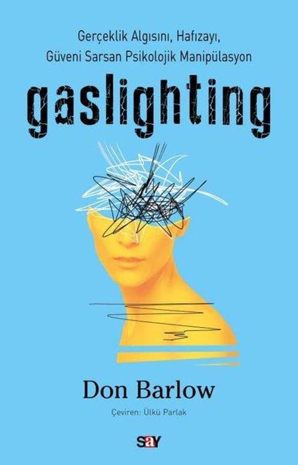 Gaslighting - Gerçeklik Algısını Hafızayı Güveni Sarsan Psikolojik Manipülasyon - Say Yayınları - Image 1