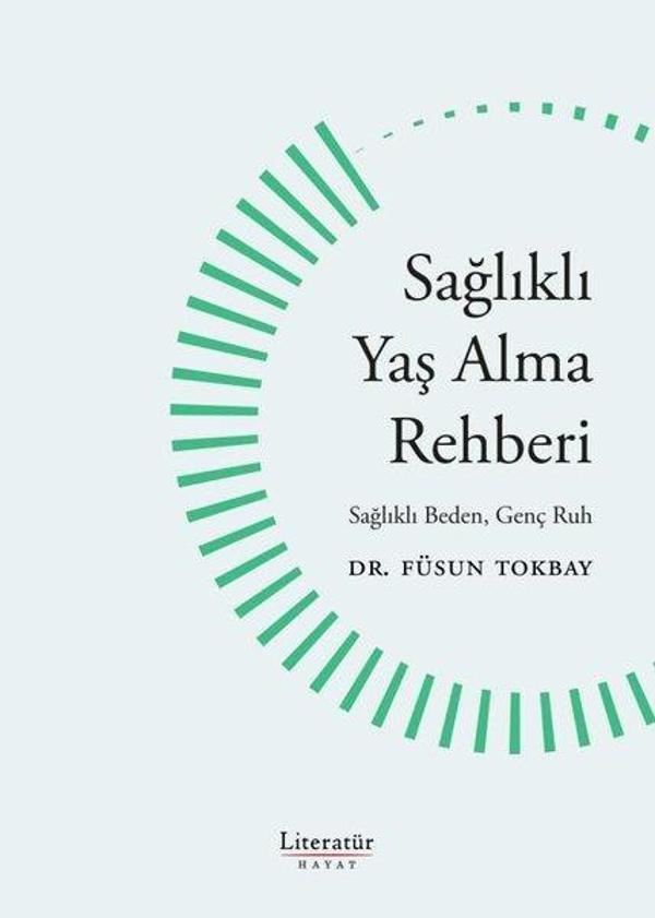 Sağlıklı Yaş Alma Rehberi - Sağlıklı Yaş Alma Rehberi Sağlıklı Beden Genç Ruh - Literatür Hayat - Image 1