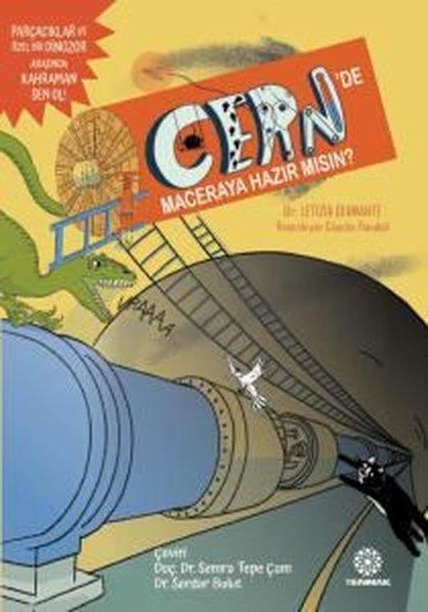 CERN'de Maceraya Hazır mısın? Parçacıklar ve Özel Bir Dinozor Arasında Kahraman Sen Ol! - Tenmak Yayınları - Image 1