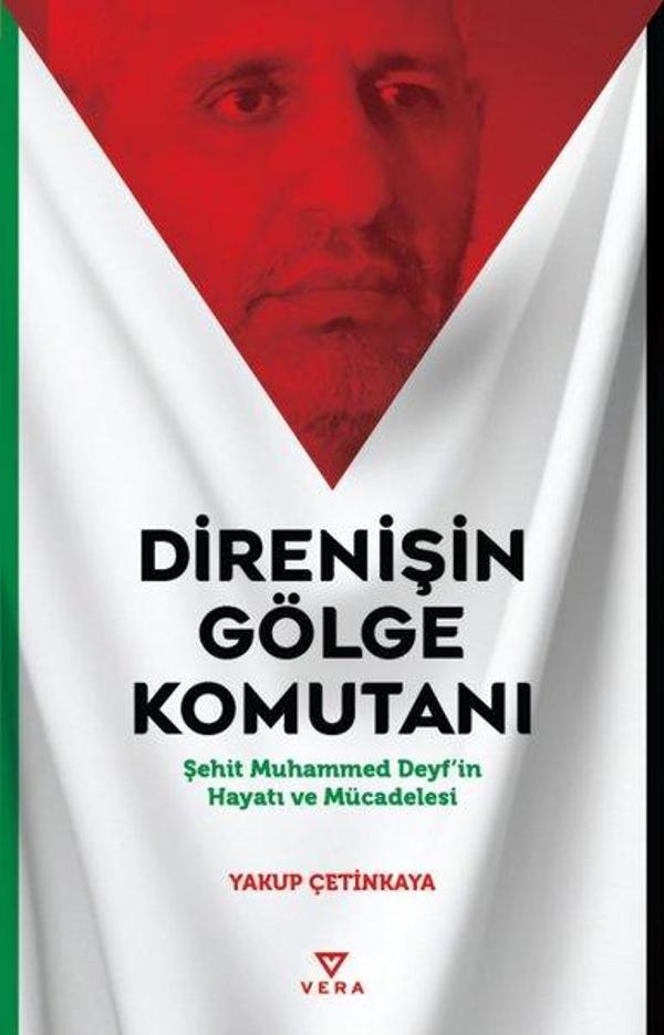 Direnişin Gölge Komutu - Şehit Muhammed Deyf'in Hayatı ve Mücadelesi - Vera Kitap Yayınları - Image 1