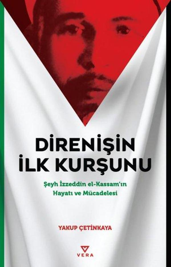 Direnişin İlk Kurşunu - Şeyh İzzeddin el-Kassam'ın Hayatı ve Mücadelesi - Vera Kitap Yayınları - Image 1