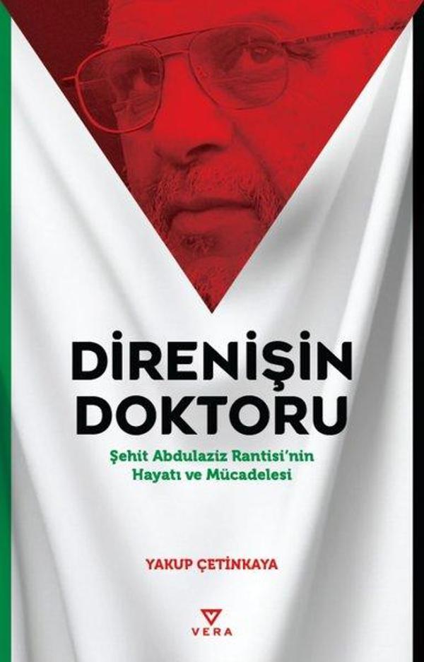 Direnişin Doktoru - Şehit Abdulaziz Rantisi'nin Hayatı ve Mücadelesi - Vera Kitap Yayınları - Image 1