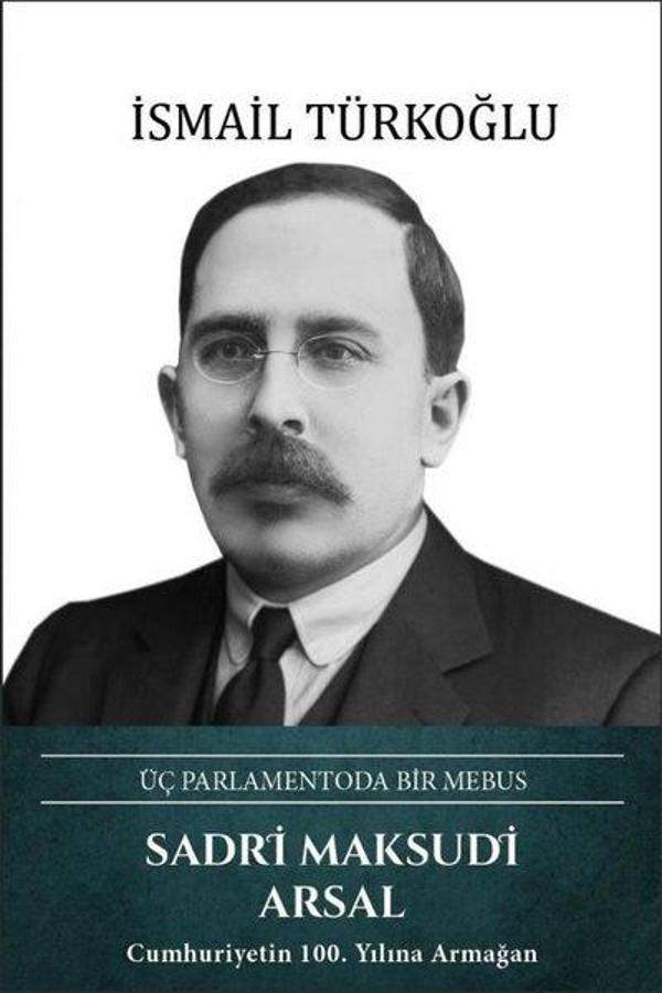 Sadri Maksudi Arsal: Üç Parlamentoda Bir Mebus - Türk Kültürüne Hizmet Vakfı - Image 1