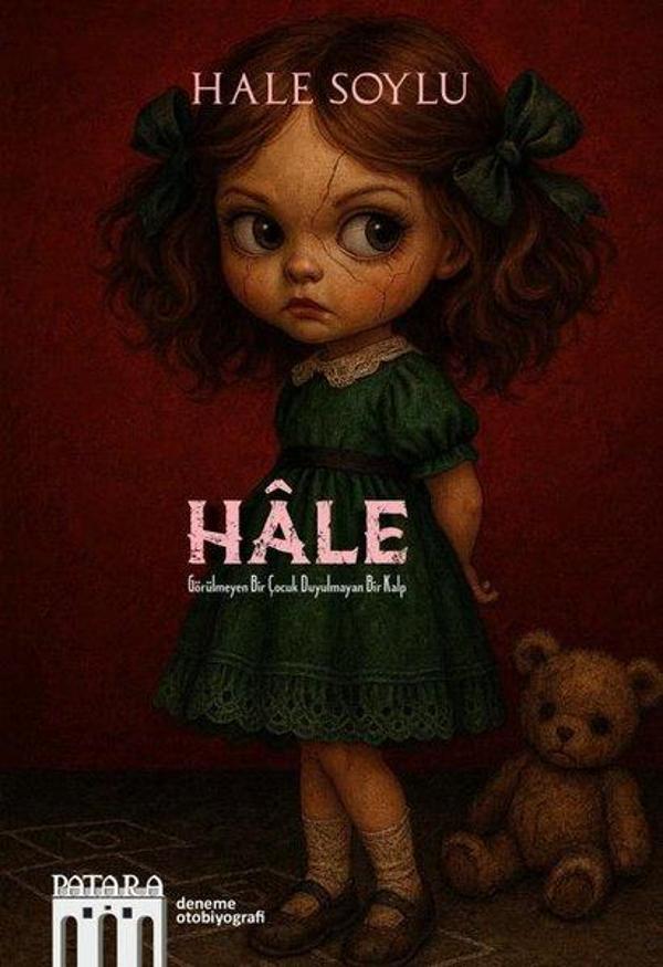 Hale - Görülmeyen Bir Çocuk Duyulmayan Bir Kalp - Patara Kitap - Image 1