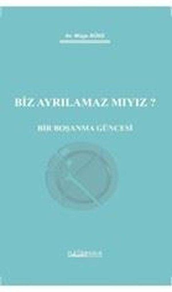 Biz Ayrılamaz Mıyız? Bir Boşanma Güncesi - Platon Hukuk Yayınevi - Image 1