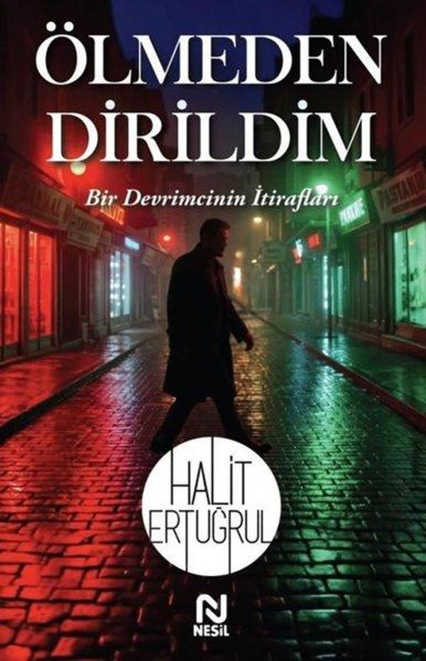 Ölmeden Dirildim - Bir Devrimcinin İtirafları - Nesil Yayınları - Image 1