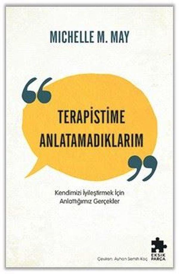 Terapistime Anlatamadıklarım - Kendimizi İyileştirmek İçin Anlattığımız Gerçekler - Eksik Parça Yayınları - Image 1