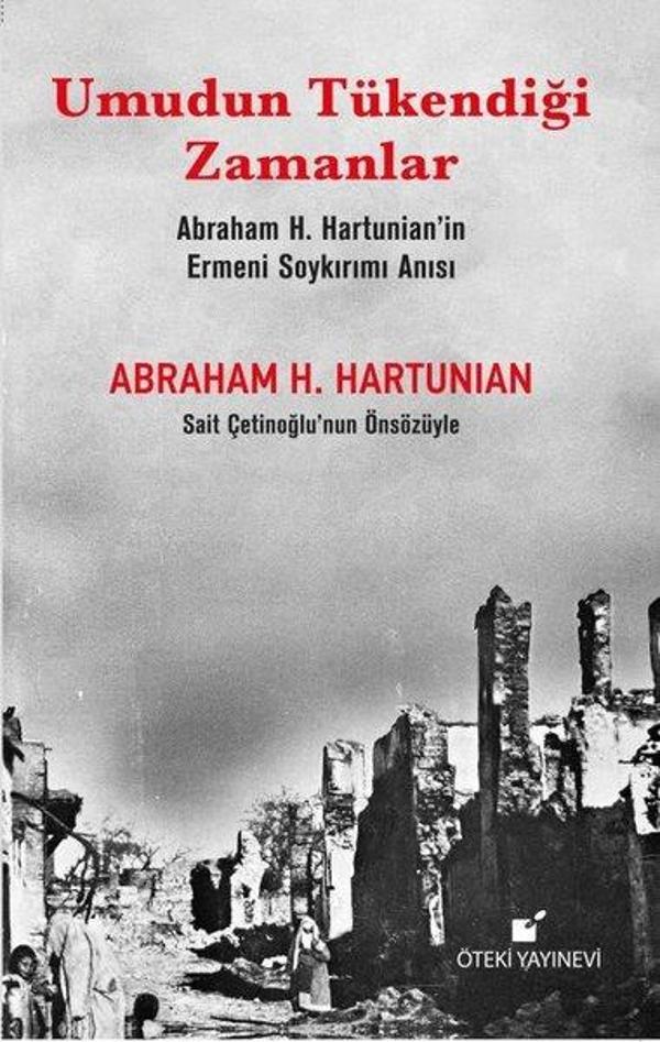 Umudun Tükendiği Zamanlar - Abraham H. Hartunian'ın Ermeni Soykırımı Anısı - Öteki Yayınevi - Image 1