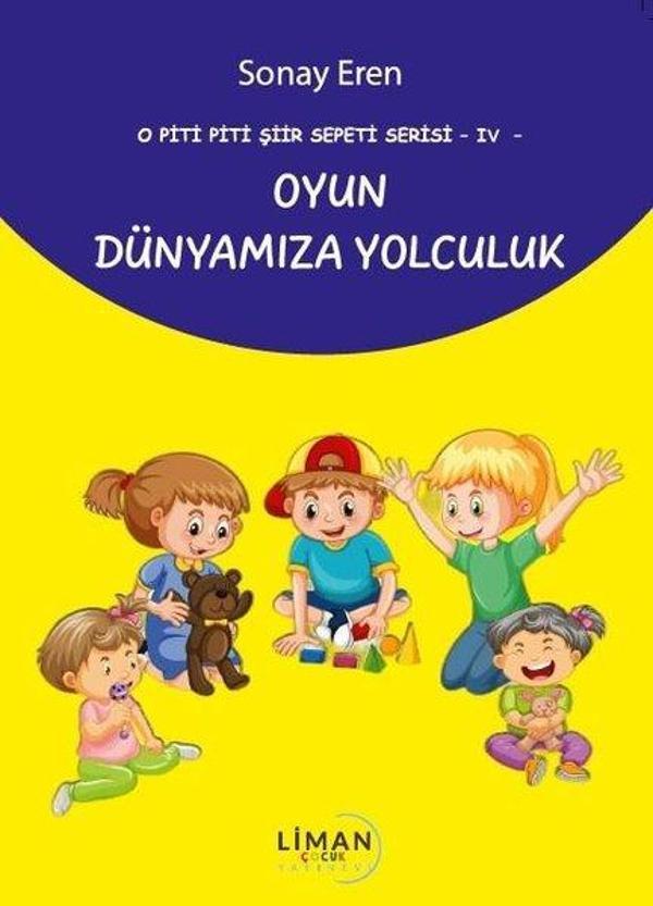 Oyun Dünyamıza Yolculuk - O Piti Piti Şiir Sepeti Serisi 4 - Liman Çocuk - Image 1