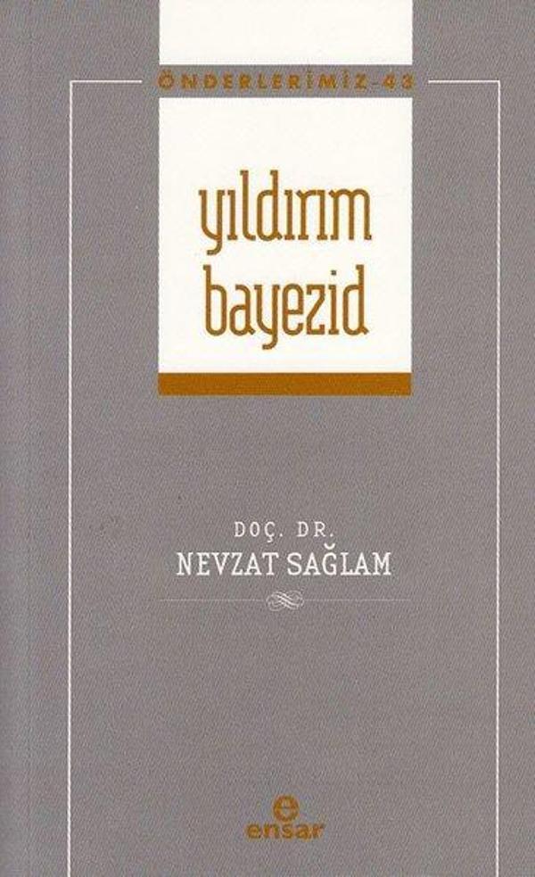 Yıldırım Bayezid - Önderlerimiz 43 - Ensar Neşriyat - Image 1