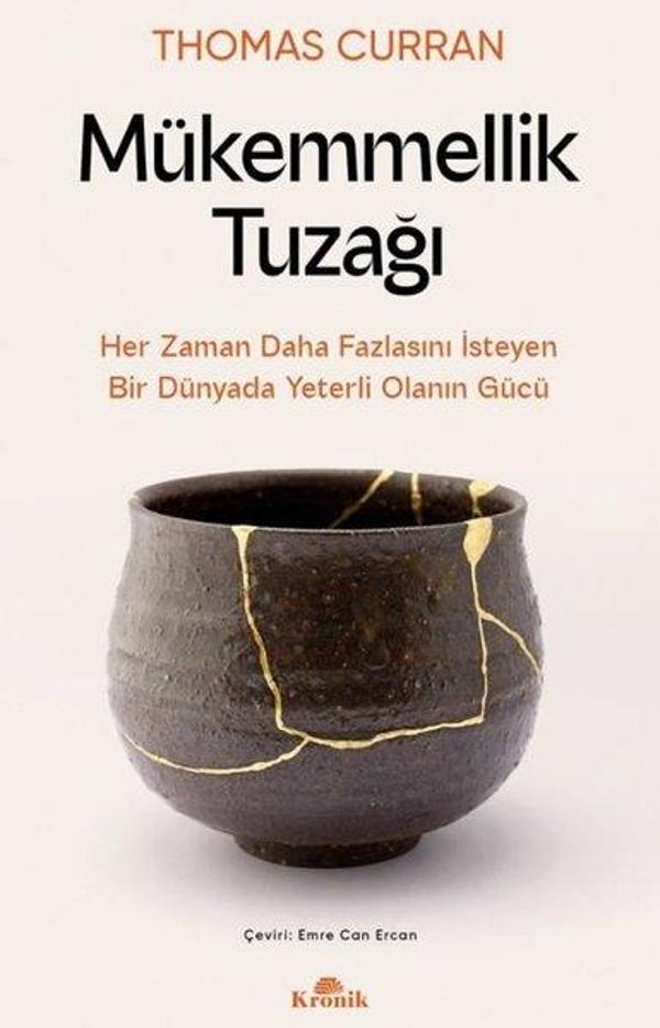 Mükemmellik Tuzağı - Her Zaman Daha Fazlasını İsteyen Bir Dünyada Yeterli Olanın Gücü - Kronik Kitap - Image 1
