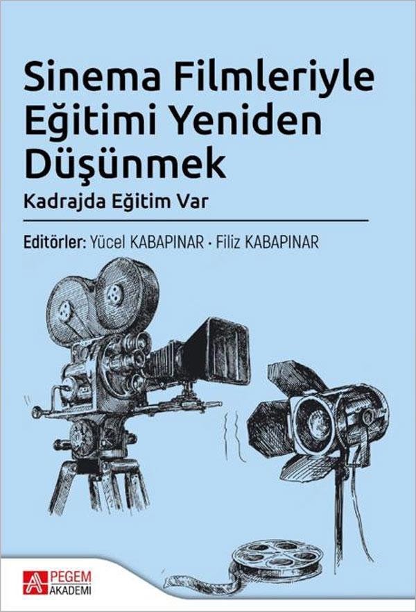 Pegem Akademi Yayıncılık Sinema Filmleriyle Eğitimi Yeniden Düşünmek - Pegem Akademi Yayıncılık - Image 1
