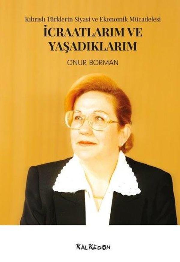 İcraatlarım ve Yaşadıklarım: Kıbrıslı Türklerin Siyasi ve Ekonomik Mücadelesi - Kalkedon - Image 1