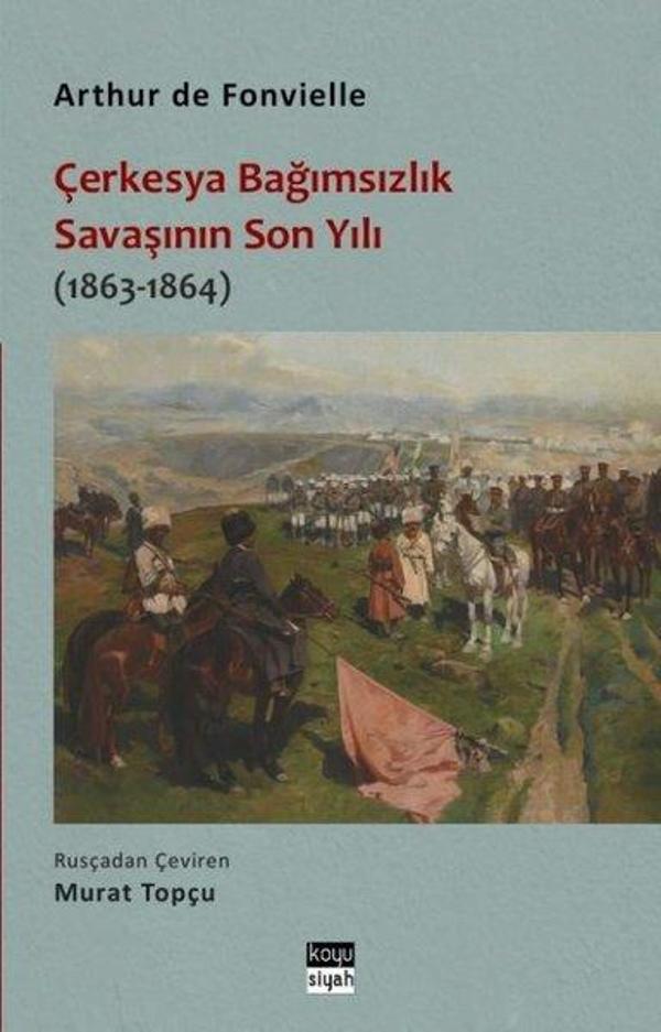 Çerkesya Bağımsızlık Savaşının Son Yılı (1863 - 1864) - Koyu Siyah - Image 1