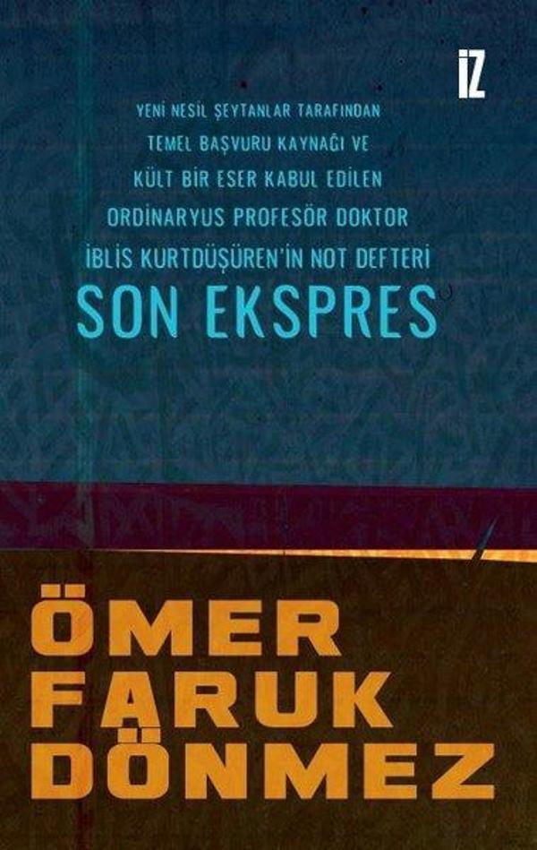 Son Ekspres - Yeni Nesil Şeytanlar Tarafından Temel Başvuru Kaynağı ve Kült Bir Eser Kabul Edilen Or - İz Yayıncılık - Image 1