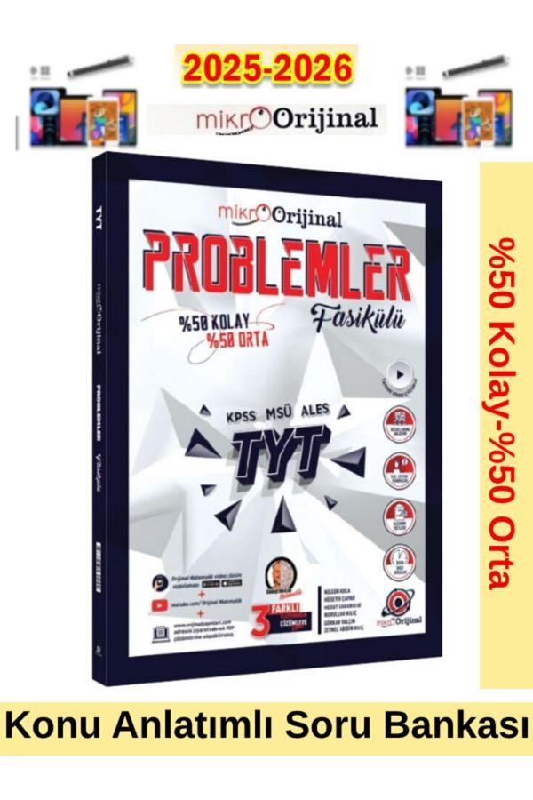 2025-2026 Mikro Orijinal Tyt Problemler %50 Kolay-%50 Orta Konu Anlatımlı Soru Bankası - Orijinal Yayınları - Image 1