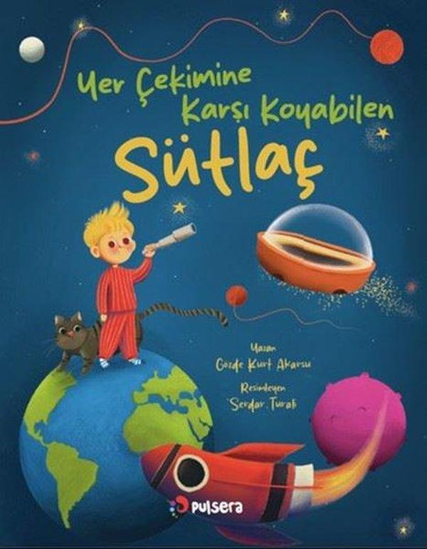 Yer Çekimine Karşı Koyabilen Sütlaç - Pulsera Yayınevi - Image 1