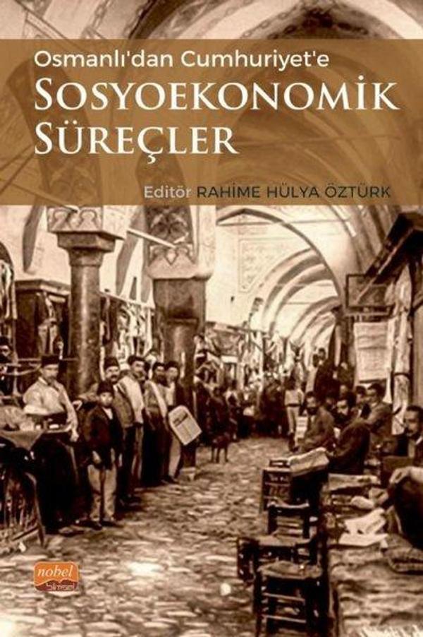 Osmanlı'dan Cumhuriyet'e Sosyoekonomik Süreçler - Nobel Bilimsel Eserler - Image 1
