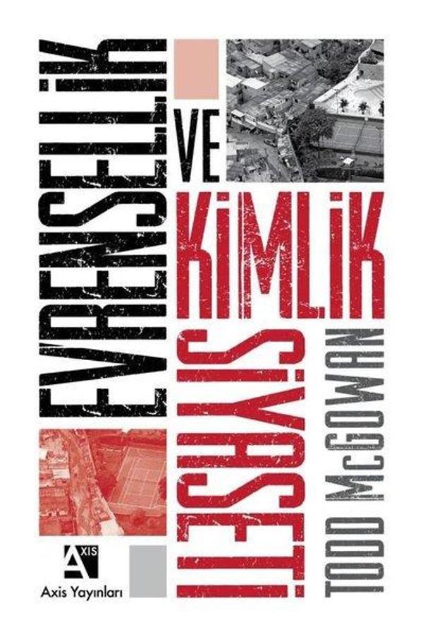Evrensellik ve Kimlik Siyaseti - Axis Yayınları - Image 1