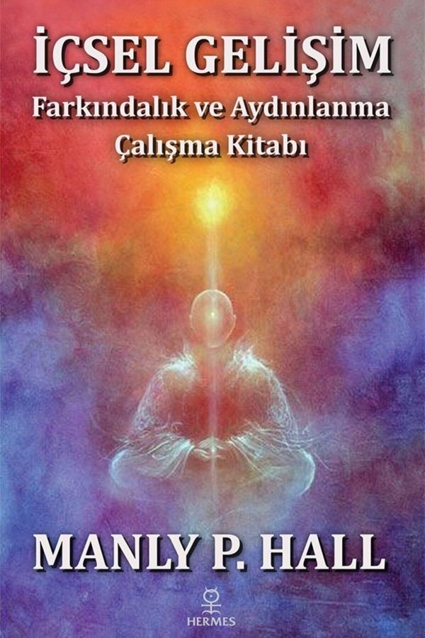 Içsel Gelişim  Farkındalık ve Aydınlanma Çalışma Kitabı Manly P. Hall 9786057737366 - Hermes Yayınları - Image 1