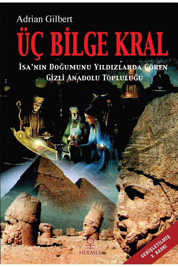 Üç Bilge Kral: İsa'nın Doğumunu Yıldızlarda Gören Gizli Anadolu Topluluğu - Hermes Yayınları - Image 1