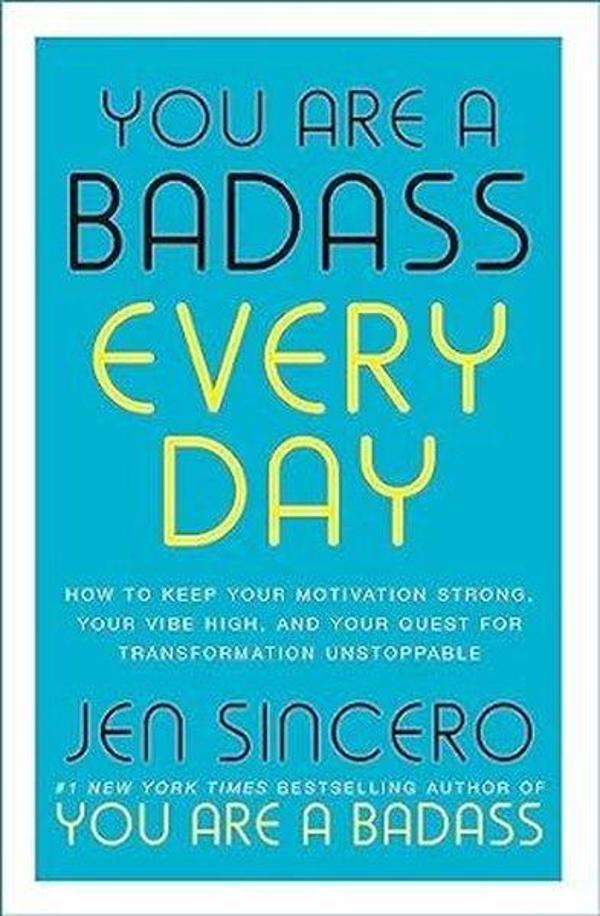 You Are a Badass Every Day : How to Keep Your Motivation Strong Your Vibe High and Your Quest for - John Murray - Image 1