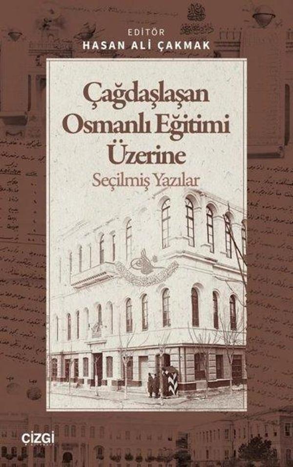 Çağdaşlaşan Osmanlı Eğitimi Üzerine Seçilmiş Yazılar - Çizgi Kitabevi - Image 1