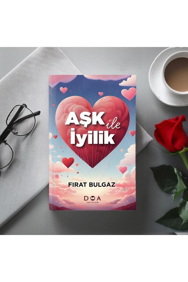 Aşk İle İyilik - Fırat Bulgaz - Doa Yayınları - Image 1