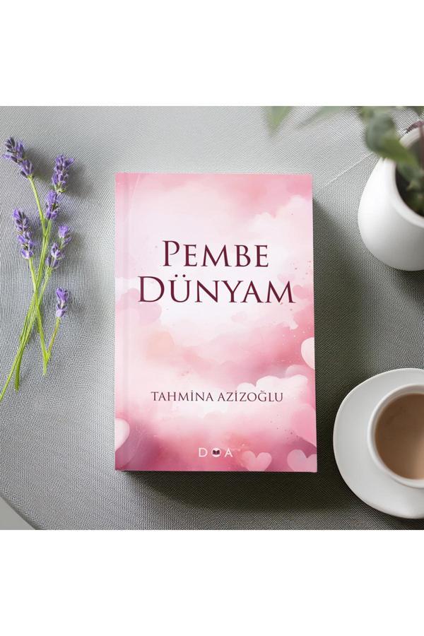 Pembe Dünyam - Tahmina Azizoğlu - Doa Yayınları - Image 1
