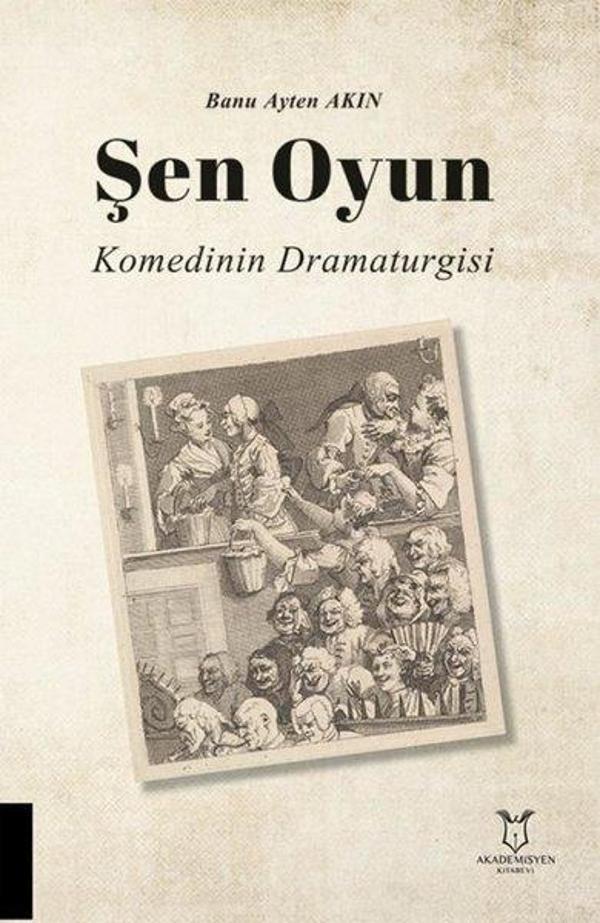 Şen Oyun - Komedinin Dramaturgisi - Akademisyen Kitabevi - Image 1
