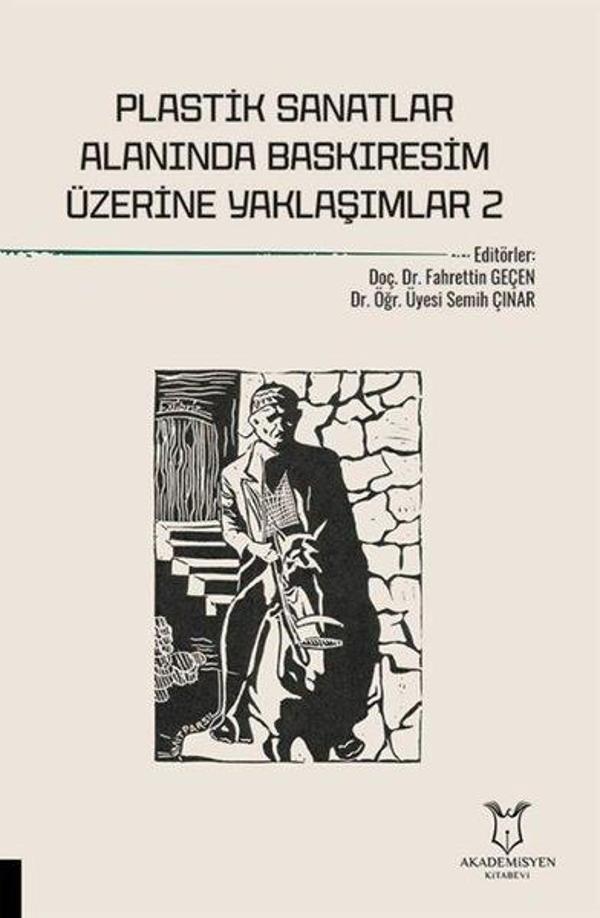 Plastik Sanatlar Alanında Baskıresim Üzerine Yaklaşımlar 2 - Akademisyen Kitabevi - Image 1