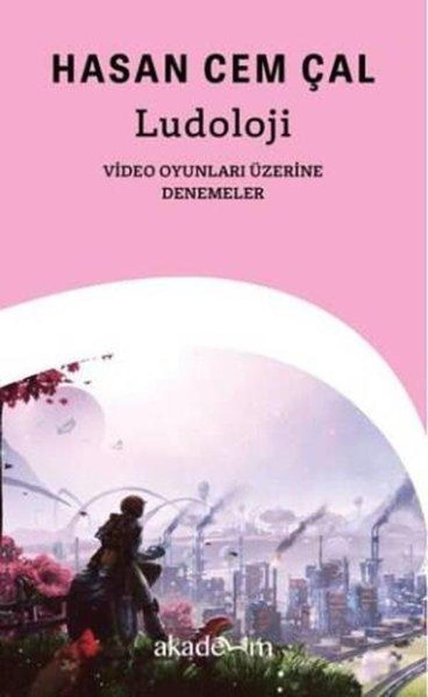 Ludoloji: Video Oyunları Üzerine Denemeler - Akademim Yayıncılık - Image 1