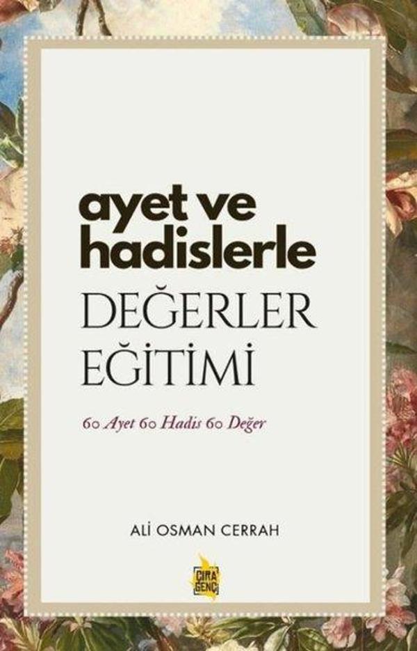 Ayet ve Hadislerle Değerler Eğitimi - 60 Ayet 60 Hadis 60 Değer - Çıra Genç - Image 1