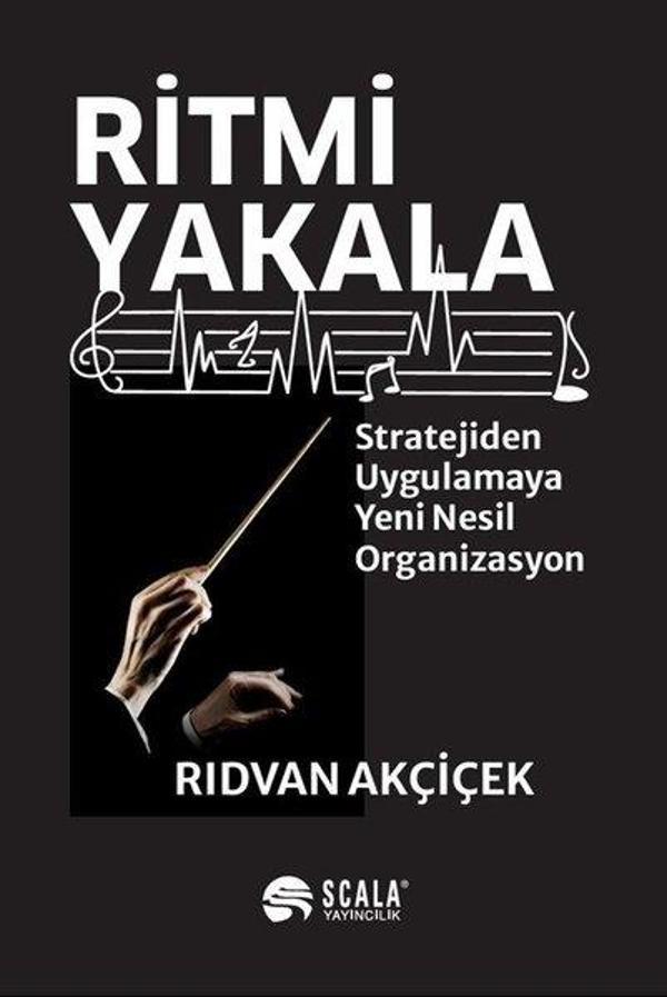Ritmi Yakala - Stratejiden Uygulamaya Yeni Nesil Organizasyon - Scala Yayıncılık - Image 1