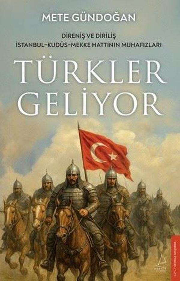 Türkler Geliyor: Direniş ve Diriliş - İstanbul - Kudüs - Mekke Hattının Muhafızları - Destek Yayınları - Image 1