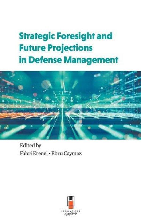 Strategic Foresight and Future Projections in Defense Management - İdeal Kültür Akademi - Image 1