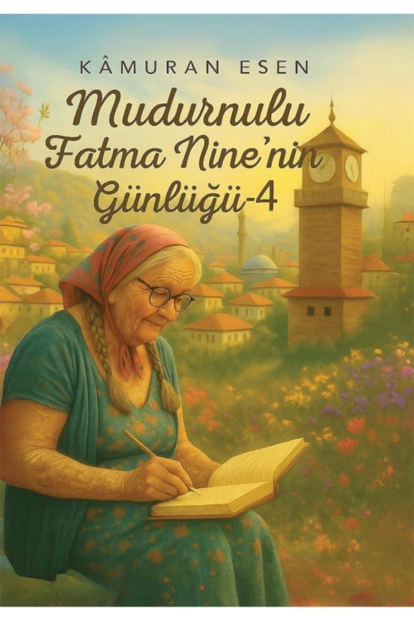 Mudurnulu Fatma Nine’nin Günlüğü 4 & Kamuran Esen - Cinius Yayınevi - Image 1