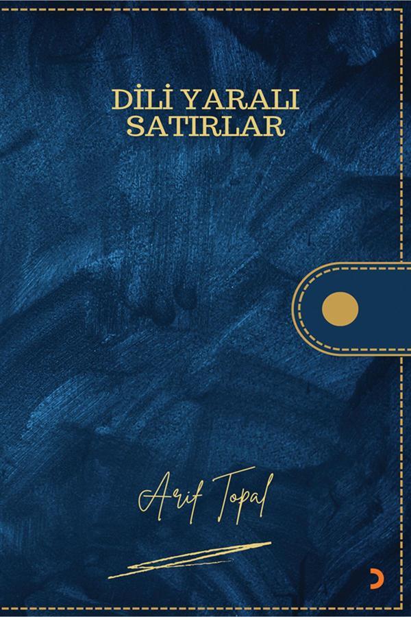 Dili Yaralı Satırlar & Arif Topal - Cinius Yayınevi - Image 1