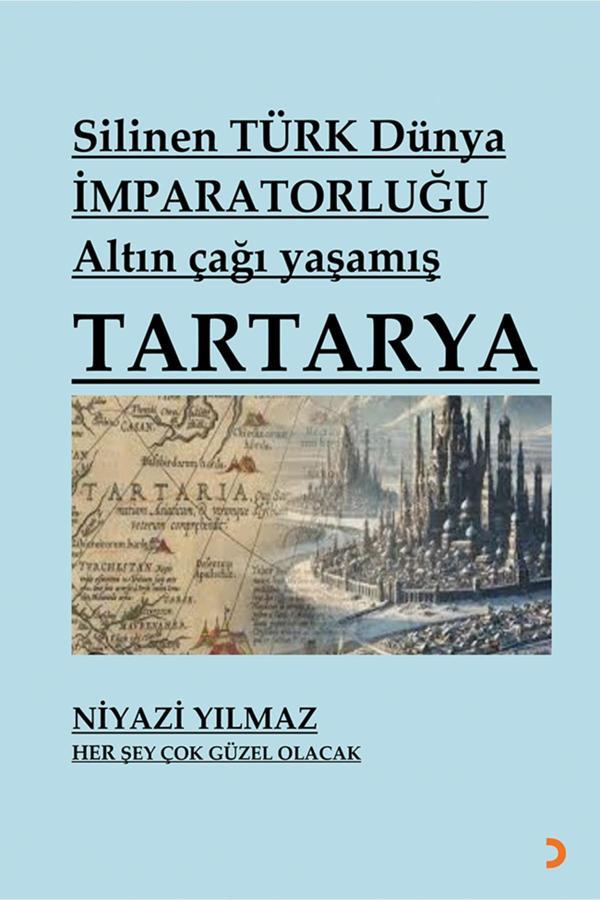 Silinen Türk Dünya İmparatorluğu Altın Çağı Yaşamış Tartarya & Niyazi Yılmaz - Cinius Yayınevi - Image 1