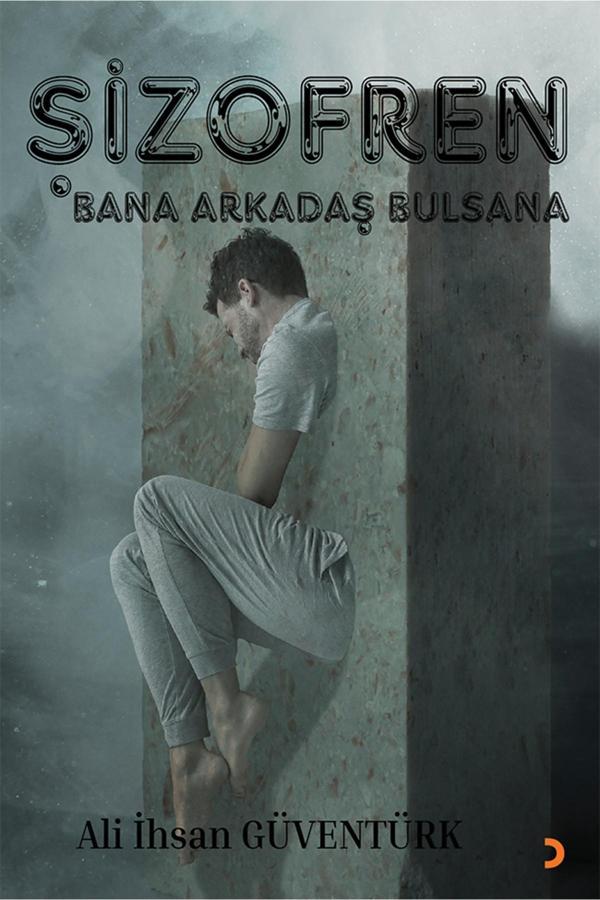 Şizofren Bana Arkadaş Bulsana & Ali İhsan Güventürk - Cinius Yayınevi - Image 1