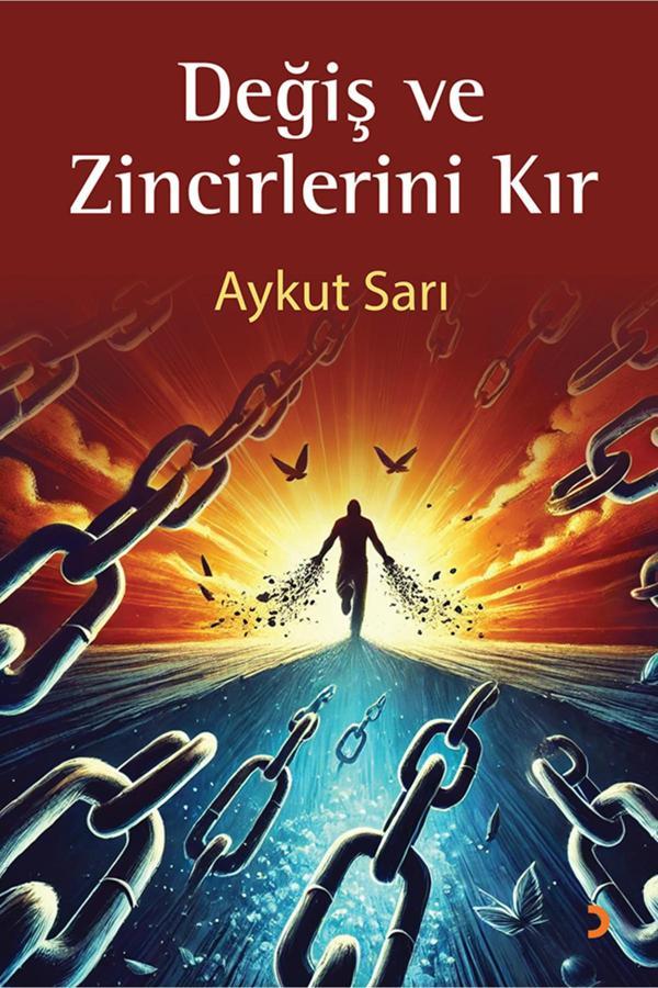 Değiş ve Zincirlerini Kır & Aykut Sarı - Cinius Yayınevi - Image 1