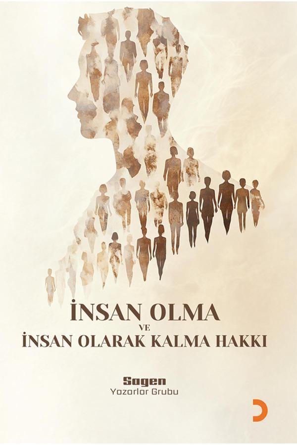 İnsan Olma ve İnsan Olarak Kalma Hakkı & Sagen Yazarlar Grubu - Cinius Yayınevi - Image 1