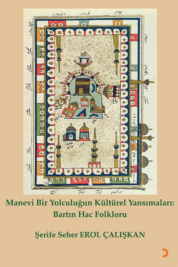 Manevi Bir Yolculuğun Kültürel Yansımaları: Bartın Hac Folkloru & Şerife Seher Erol Çalışkan - Cinius Yayınevi - Image 1