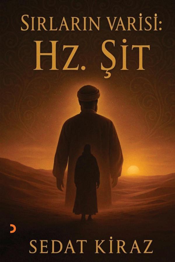 Sırların Varisi: Hz. Şit & Sedat Kiraz - Cinius Yayınevi - Image 1