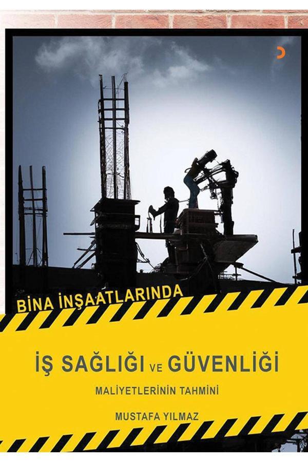 Bina Inşaatlarında Iş Sağlığı Ve Güvenliği Maliyetlerinin Tahmini & Mustafa Yılmaz - Cinius Yayınevi - Image 1