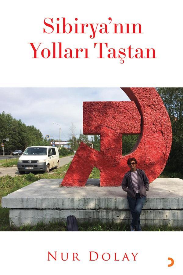 Sibirya’nın Yolları Taştan & Nur Dolay - Cinius Yayınevi - Image 1