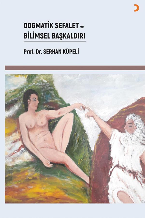 Dogmatik Sefalet ve Bilimsel Başkaldırı / Serhan Küpeli / Cinius Yayınları / 9786256789258 - Cinius Yayınevi - Image 1