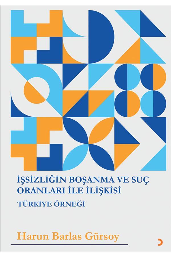 İşsizliğin Boşanma ve Suç Oranları ile İlişkisi & Harun Barlas Gürsoy - Cinius Yayınevi - Image 1