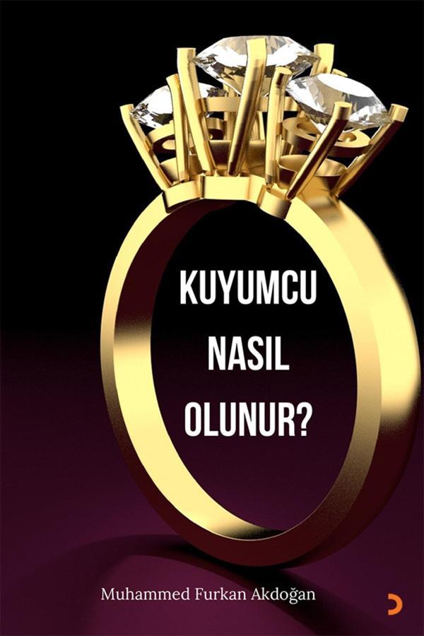 Kuyumcu Nasıl Olunur? & Muhammed Furkan Akdoğan - Cinius Yayınevi - Image 1