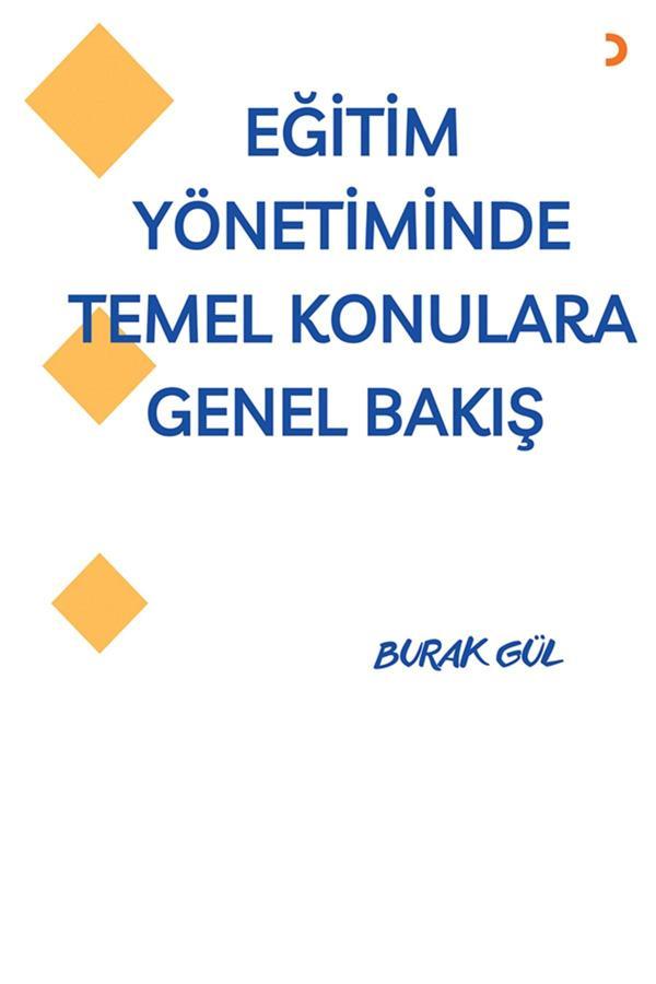 Eğitim Yönetiminde Temel Konulara Genel Bakış & Burak Gül - Cinius Yayınevi - Image 1